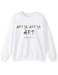 ART IS ART IS ART SWEATSHIRT